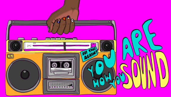 Illustration of hand holding boombox with the words "Say that again? You are what you sound" coming from the speakers