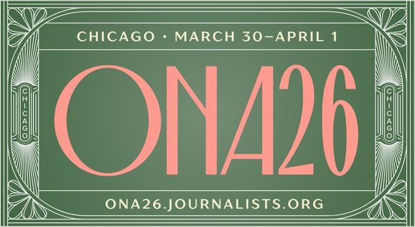 A decorative green banner with art-deco–style borders announcing “ONA26.” The large pink text “ONA26” is centered. Above it, smaller beige text reads “Chicago • March 30–April 1.” Below, the URL “ONA26.JOURNALISTS.ORG” appears in beige.